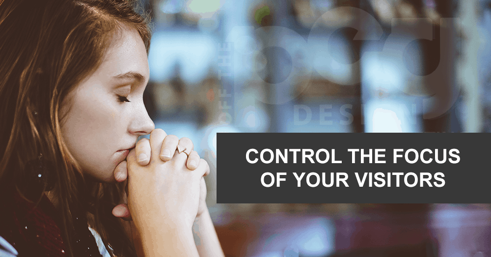 controlling the focus of your visitors