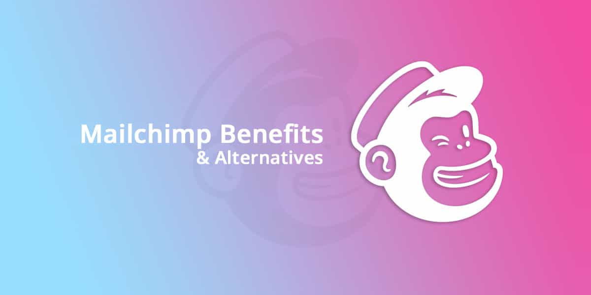 Mailchimp Benefits & Alternatives (Brevo, Mailgun) Guide