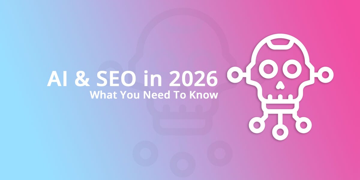 Gradient header image reading 'AI & SEO in 2026: What You Need To Know' with a white robotic skull icon on the right.