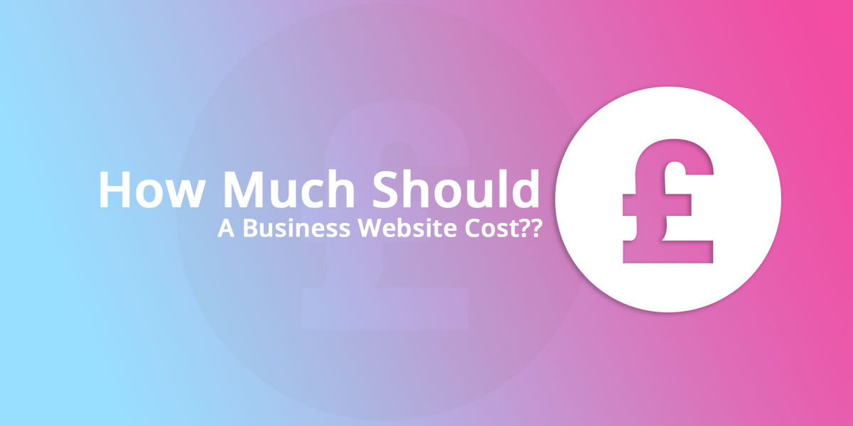Gradient blue-to-pink thumbnail with the title 'How Much Should A Business Website Cost??' and a white circle containing a pink pound symbol, indicating a cost article.